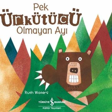 Pek Ürkütücü Olmayan Ayı - Ruth Waters