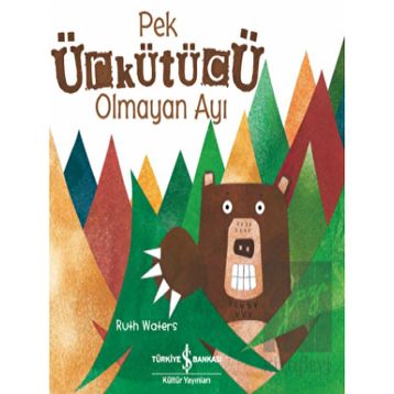 Pek Ürkütücü Olmayan Ayı - Ruth Waters