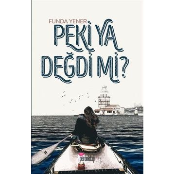 Peki Ya Değdi mi? - Funda Yener