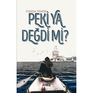 Peki Ya Değdi mi? - Funda Yener