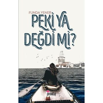 Peki Ya Değdi mi? - Funda Yener