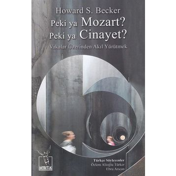 Peki ya Mozart? Peki ya Cinayet? - Howard S. Becker