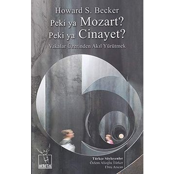 Peki ya Mozart? Peki ya Cinayet? - Howard S. Becker