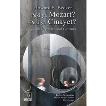 Peki ya Mozart? Peki ya Cinayet? - Howard S. Becker