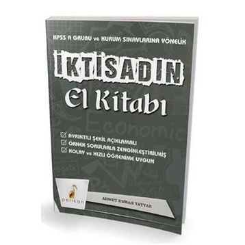 Pelikan Yayıncılık İktisadın El Kitabı KPSS A Ve Kurum Sınavlarına Yönelik Konu Anlatımlı