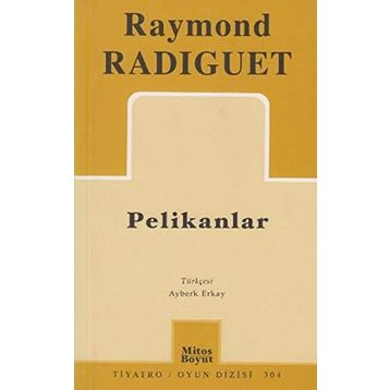 Pelikanlar - raymond radiquet