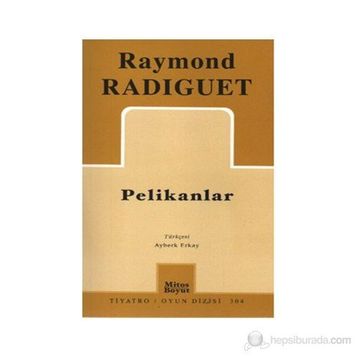 Pelikanlar - raymond radiquet