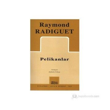 Pelikanlar - raymond radiquet