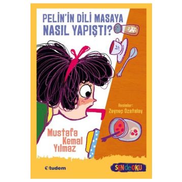 Pelin'in Dili Masaya Nasıl Yapıştı? - Mustafa Kemal Yılmaz