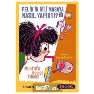 Pelin'in Dili Masaya Nasıl Yapıştı? - Mustafa Kemal Yılmaz