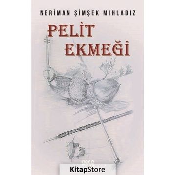 Pelit Ekmeği - Neriman Şimşek Mıhladız