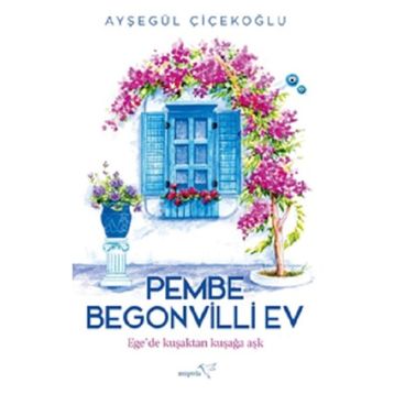 Pembe Begonvilli Ev - Ayşegül Çiçekoğlu