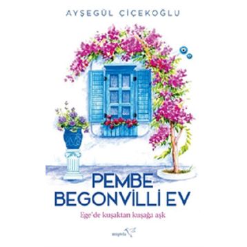 Pembe Begonvilli Ev - Ayşegül Çiçekoğlu