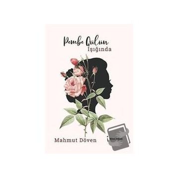 Pembe Gülün Işığında - Mahmut Döven