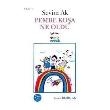 PEMBE KUŞA NE OLDU - SEVIM AK