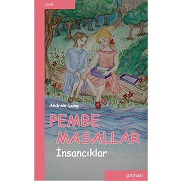 Pembe Masallar (İnsancıklar) - Andrew Lang