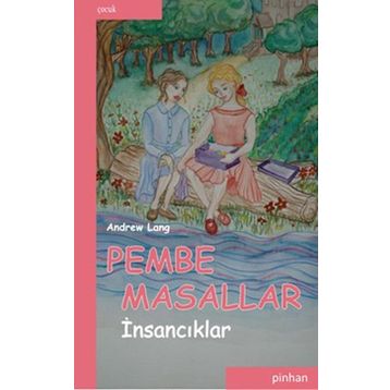 Pembe Masallar (İnsancıklar) - Andrew Lang