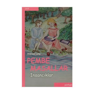 Pembe Masallar (İnsancıklar) - Andrew Lang