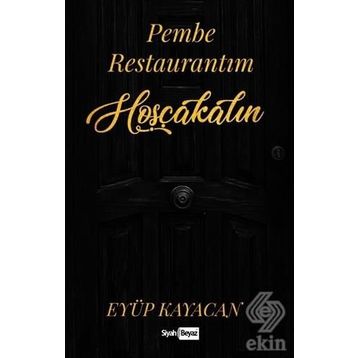 Pembe Restaurantıma Hoşgeldiniz - Eyüp Kayacan