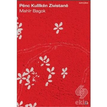 PENÇ KULILKEN ZIVISTANE - MAHIR BAGOK