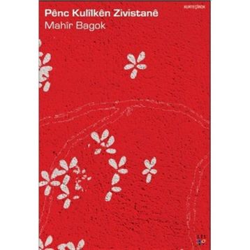 PENÇ KULILKEN ZIVISTANE - MAHIR BAGOK