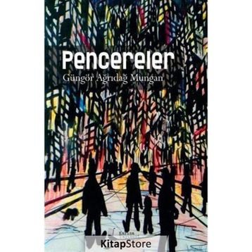Pencereler - Güngör Ağrıdağ Mungan