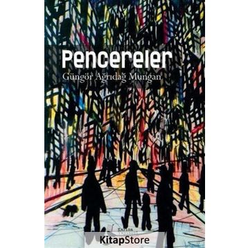 Pencereler - Güngör Ağrıdağ Mungan