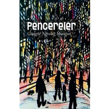 Pencereler - Güngör Ağrıdağ Mungan