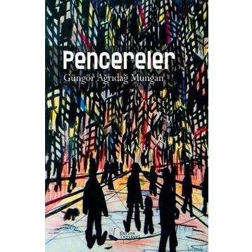 Pencereler - Güngör Ağrıdağ Mungan