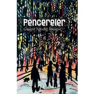 Pencereler - Güngör Ağrıdağ Mungan