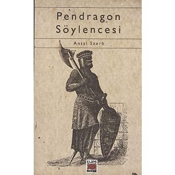 PENDRAGON SÖYLENCESİ - ANTAL SZERB