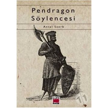 PENDRAGON SÖYLENCESİ - ANTAL SZERB