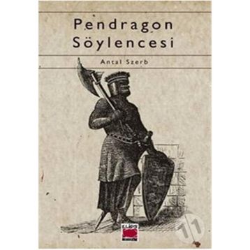 PENDRAGON SÖYLENCESİ - ANTAL SZERB