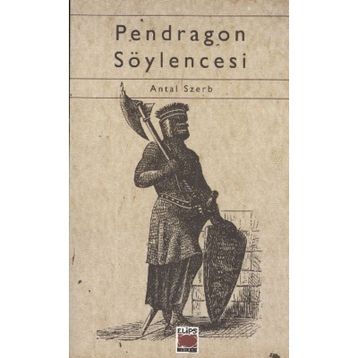 PENDRAGON SÖYLENCESİ - ANTAL SZERB
