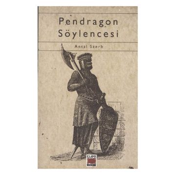 PENDRAGON SÖYLENCESİ - ANTAL SZERB
