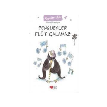 Penguenler Flüt Çalamaz - Sevim Ak