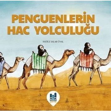 Penguenlerin Hac Yolculuğu - Hatice Salar Ünal