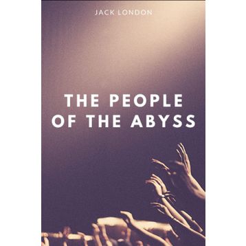 People Of The Abyss - Jack London