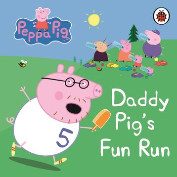 Peppa Pig Daddy Pig S Fun Run - Ladybird