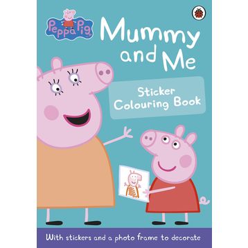 Peppa Pig: Mummy And Me Sticker Colouring Book