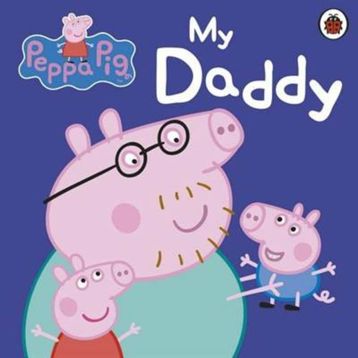 Peppa Pig: My Daddy - Peppa Pig Yayınları