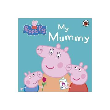 Peppa Pig My Mummy - Ladybird