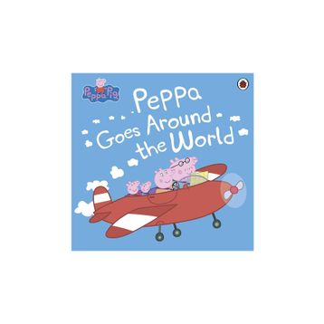 Peppa Pig: Peppa goes around the World