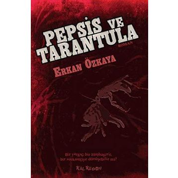 Pepsis ve Tarantula - Erkan Özkaya