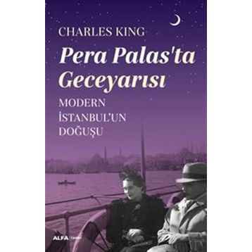 Pera Palasta Gece Yarısı - Modern İstabulun Doğuşu