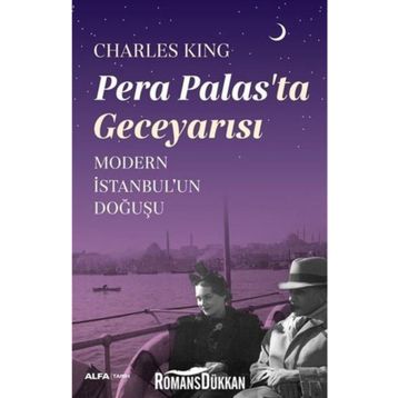 Pera Palasta Gece Yarısı - Modern İstabulun Doğuşu