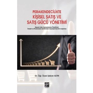 Perakendecilikte Kişisel Satış ve Satış Gücü Yönetimi - Şaban Altın