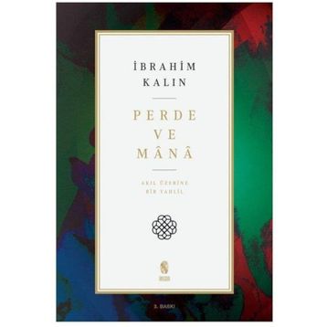Perde ve Mana - Akıl Üzerine Bir Tahlil - İbrahim Kalın