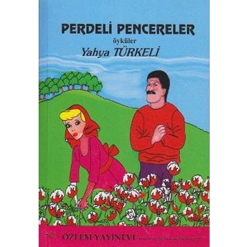 PERDELI PENCERELER - YAHYA TÜRKELİ