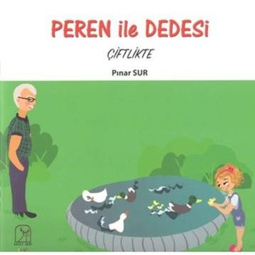 Peren ile Dedesi Çiftlikte - Pınar Sur